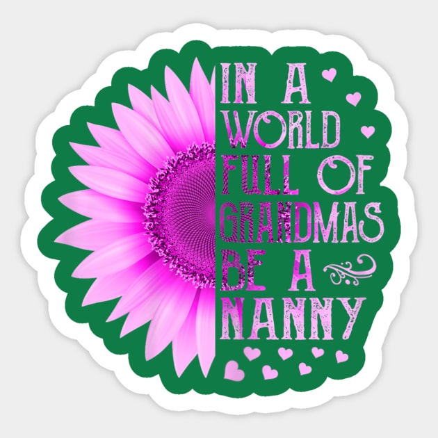 Women In A World Full Of Grandmas Be A Nanny Mother Day Gift Sticker by sousougaricas